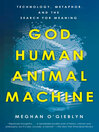 Cover image for God, Human, Animal, Machine